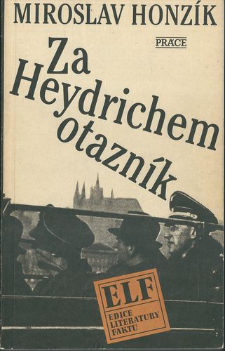 zaheydot ZA HEYDRICHEM OTAZNÍK – Miroslav Honzík