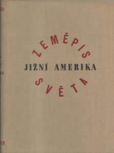 ZEMĚPIS SVĚTA – JIŽNÍ AMERIKA – Pierre Denis