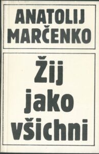 ŽIJ JAKO VŠICHNI – Anatolij Marčenko