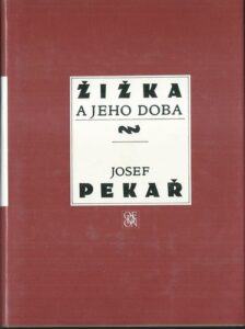 ŽIŽKA A JEHO DOBA – Josef Pekař