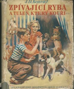 ZPÍVAJÍCÍ RYBA A TULEŇ, KTERÝ KOUŘÍ – Josef. D. Konrád