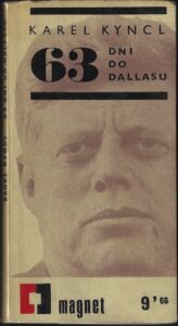 63 DNÍ DO DALLASU – Karel Kyncl