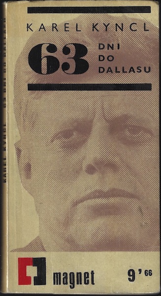 63dnidodallsu 63 DNÍ DO DALLASU – Karel Kyncl
