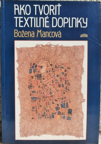 AKO TVORIŤ TEXTILNÉ DOPLNKY – Božena Mancová