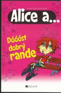 ALICE A… DÓÓÓST DOBRÝ RANDE – Karen Mccombieová