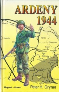ARDENY 1944 – Peter H. Gryner