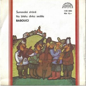 BABOUCI – ŠUMAVSKÉ STRÁNĚ / NA BŘEHU DÍVKA SEDĚLA (SP)