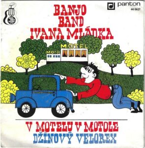 BANJO BAND IVANA MLÁDKA – V MOTELU V MOTOLE / DŽÍNOVÝ VELOREX (SP)