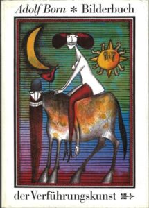 BILDERBUCH DER VERFÜHRUNGSKUNST – Adolf Born