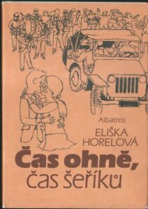 ČAS OHNĚ, ČAS ŠEŘÍKŮ – Eliška Horelová