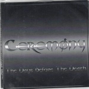 CEREMONY – THE DAYS BEFORE THE DEATH (CD)