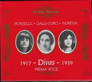 PRIMA VOCE: 1917 – DIVAS – 1939 – PONSELLE / GALLI-CURCI / NORENA (CD)