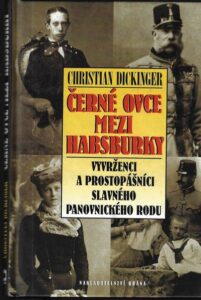 ČERNÉ OVCE MEZI HABSBURKY – Christian Dickinger