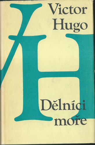 DĚLNÍCI MOŘE – Victor Hugo