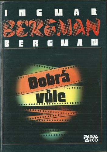 DOBRÁ VŮLE – Ingmar Bergman