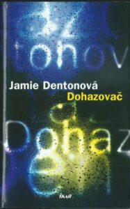 DOHAZOVAČ – Jamie Dentonová