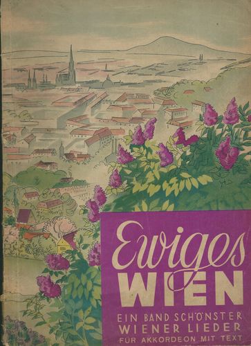 ewigeswien EWIGES WIEN – EIN BAND SCHÖNSTER WIENER LIEDER FÜR AKKORDEON MIT TEXT – Harry Sighartner