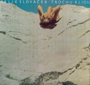 FELIX SLOVÁČEK – TROCHU KLIDU (LP)