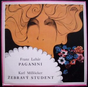FRANZ LEHÁR – PAGANINI, KARL MILLÖCKER – ŽEBRAVÝ STUDENT (LP)