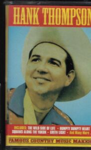 HANK THOMPSON – FAMOUS COUNTRY MUSIC MAKER (MC)