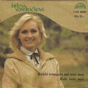 HELENA VONDRÁČKOVÁ – KAŽDÁ TRAMPOTA MÁ SVOU MEZ / HALÓ, HALÓ, TAXI (SP)