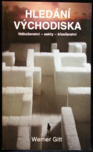 HLEDÁNÍ VÝCHODISKA – Werner Gitt