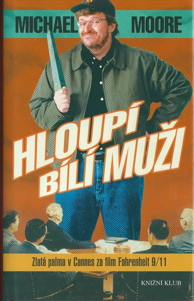 HLOUPÍ BÍLÍ MUŽI – Michael Moore