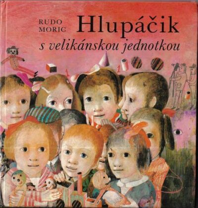HLUPÁČIK S VELIKÁNSKOU JEDNOTKOU – Rudo Moric