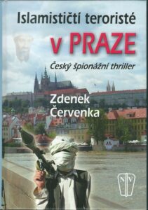 ISLAMISTIČTÍ TERORISTÉ V PRAZE – Zdeněk Červenka