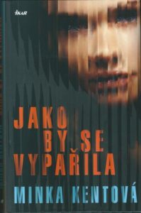 JAKO BY SE VYPAŘILA – Minka Kentová