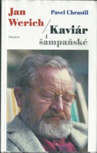 JAN WERICH – KAVIÁR I ŠAMPAŇSKÉ – Pavel Chrastil
