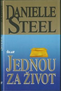 JEDNOU ZA ŽIVOT – Danielle Steel
