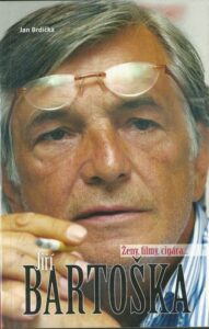 JIŘÍ BARTOŠKA: ŽENY, FILMY, CIGÁRA… – Jiří Bartoška