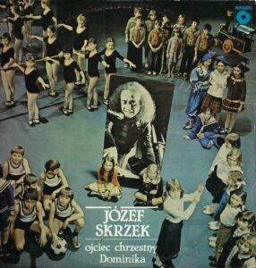 JÓZEF SKRZEK – OJCIEC CHRZESTNY DOMINIKA (LP)