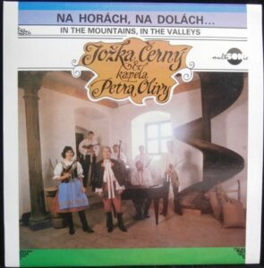 JOŽKA ČERNÝ & KAPELA PETRA OLIVY – NA HORÁCH, NA DOLÁCH (LP)