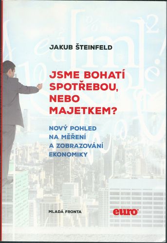 JSME BOHATÍ SPOTŘEBOU, NEBO MAJETKEM?