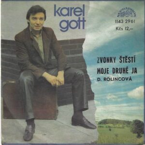 KAREL GOTT A D. ROLINCOVÁ – ZVONKY ŠTĚSTÍ / MOJE DRUHÉ JÁ (SP)