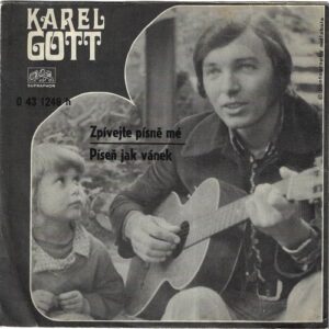 KAREL GOTT – ZPÍVEJTE PÍSNĚ MÉ / PÍSEŇ JAK VÁNEK (SP)