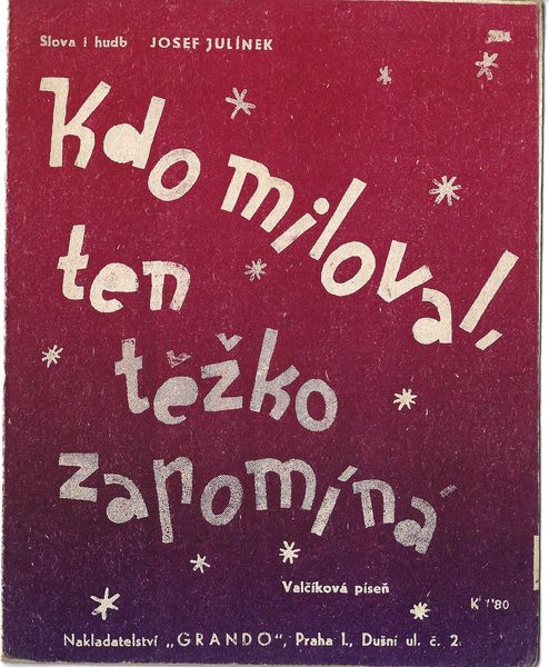 KDO MILOVAL, TEN TĚŽKO ZAPOMÍNÁ… – Josef Julínek