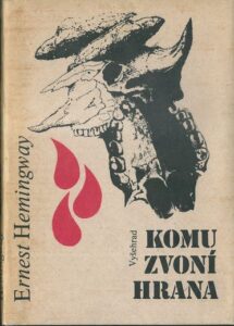 KOMU ZVONÍ HRANA – Ernest Hemingway