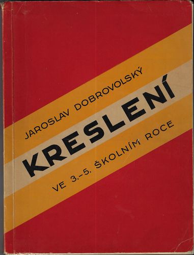 kreslve35roc.pdf KRESLENÍ VE 3.-5. ŠKOLNÍM ROCE – Jaroslav Dobrovolský