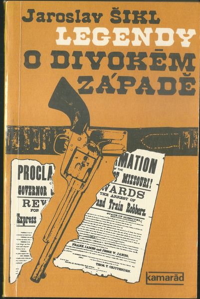 LEGENDY O DIVOKÉM ZÁPADĚ – Jaroslav Šikl