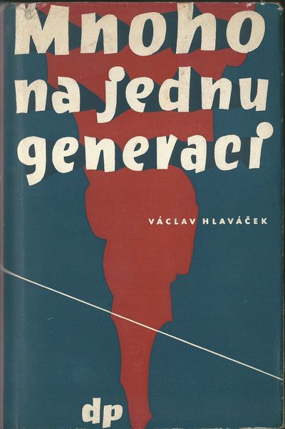MNOHO NA JEDNU GENERACI – Václav Hlaváček