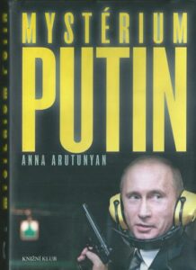 MYSTÉRIUM PUTIN – Anna Arutunyan