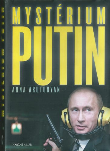 MYSTÉRIUM PUTIN – Anna Arutunyan