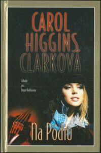 NA PÓDIU – Carol Higgins Clarková