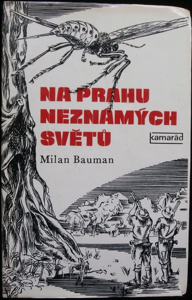npns NA PRAHU NEZNAMÝCH SVĚTŮ – Milan Bauman