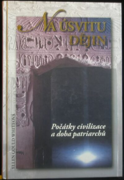 NA ÚSVITU DĚJIN – E. G. Whiteová