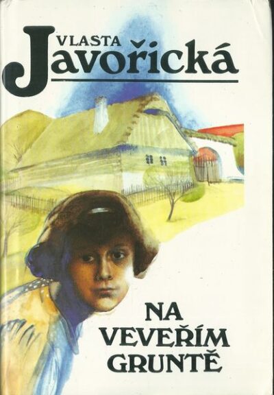 NA VEVEŘÍM GRUNTĚ – Vlasta Javořická