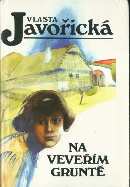 NA VEVEŘÍM GRUNTĚ – Vlasta Javořická
